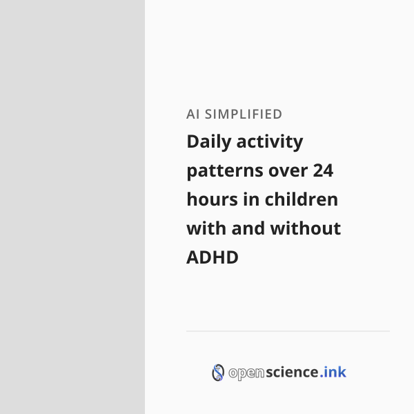 Daily activity patterns over 24 hours in children with and without ADHD ...