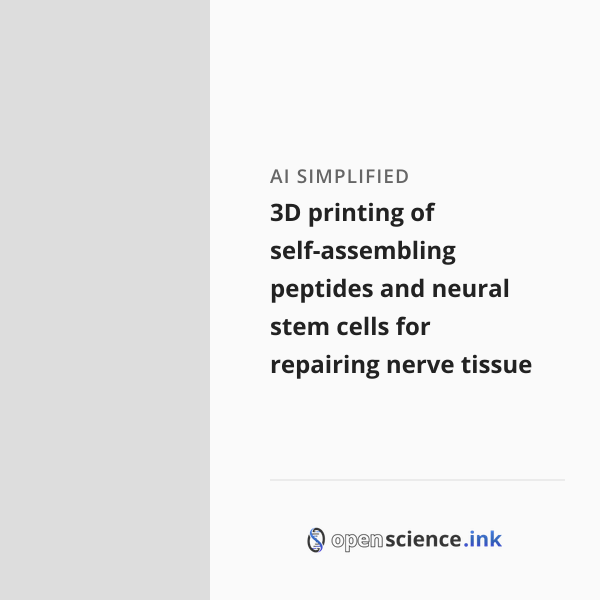 3D printing of self-assembling peptides and neural stem cells for ...