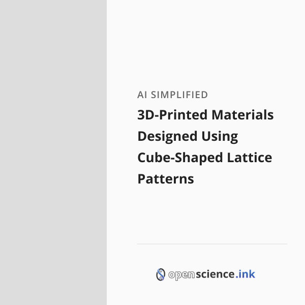 3D-Printed Materials Designed Using Cube-Shaped Lattice Patterns ...