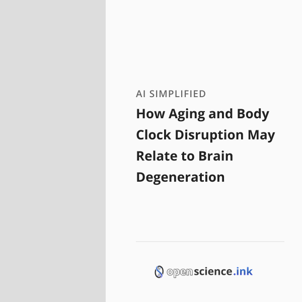 How Aging and Body Clock Disruption May Relate to Brain Degeneration ...