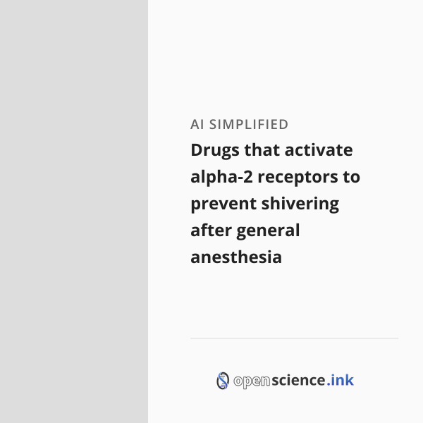 Drugs that activate alpha-2 receptors to prevent shivering after ...