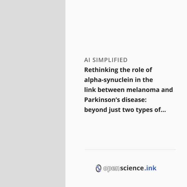 Rethinking the role of alpha-synuclein in the link between melanoma and ...