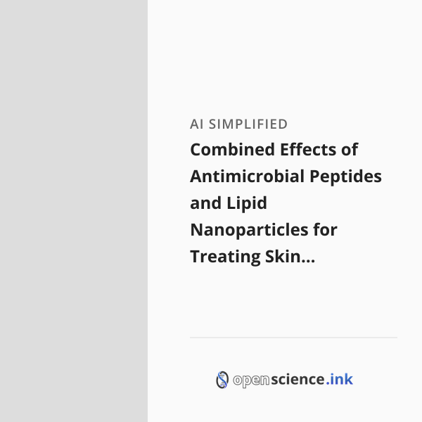Combined Effects of Antimicrobial Peptides and Lipid Nanoparticles for ...