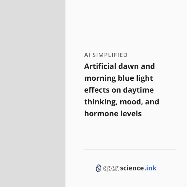 Artificial dawn and morning blue light effects on daytime thinking ...