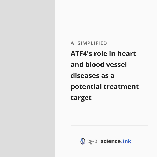 ATF4's role in heart and blood vessel diseases as a potential treatment ...