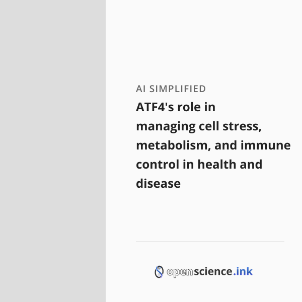 ATF4's role in managing cell stress, metabolism, and immune control in ...