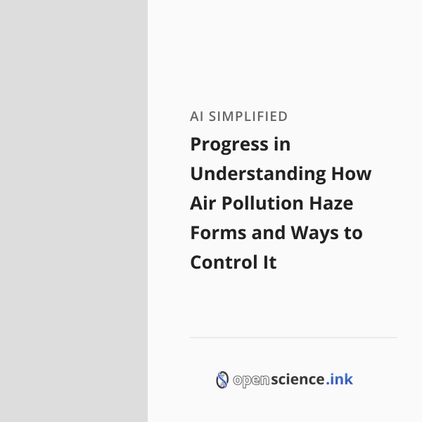 Progress in Understanding How Air Pollution Haze Forms and Ways to ...