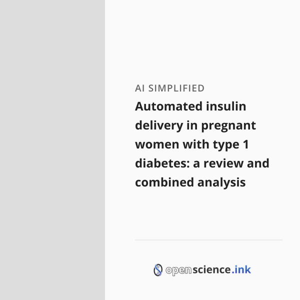 Automated insulin delivery in pregnant women with type 1 diabetes: a ...