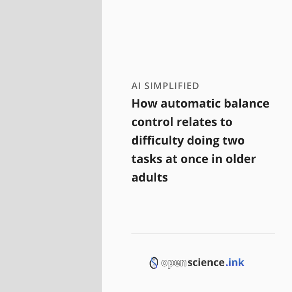 How automatic balance control relates to difficulty doing two tasks at ...
