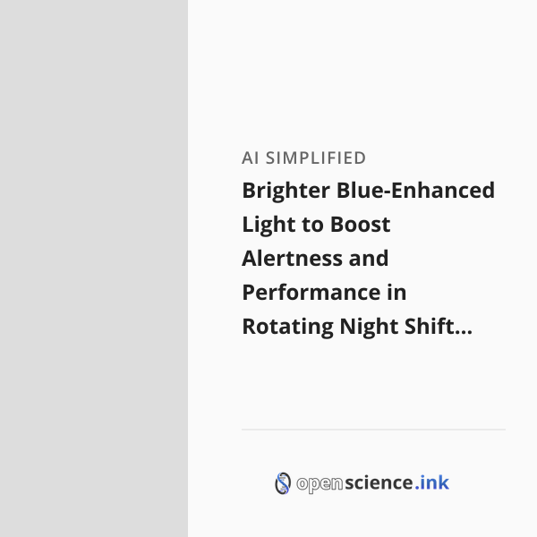 Improved Alertness Brighter Blue-Enhanced Light to Boost Alertness and Performance in ...