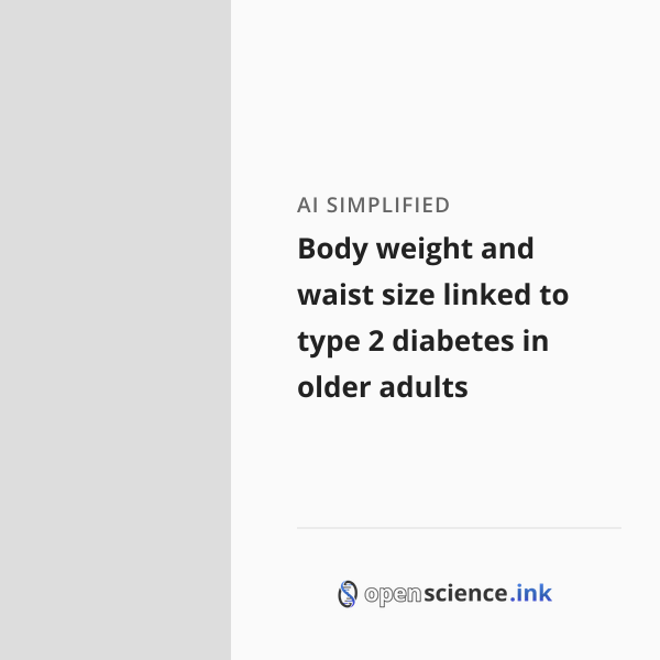 Body weight and waist size linked to type 2 diabetes in older adults ...