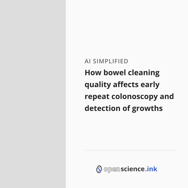 How bowel cleaning quality affects early repeat colonoscopy and ...