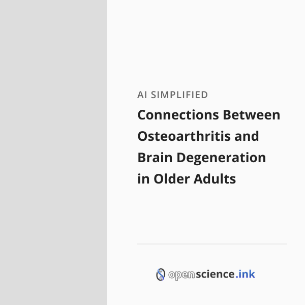 Connections Between Osteoarthritis and Brain Degeneration in Older ...
