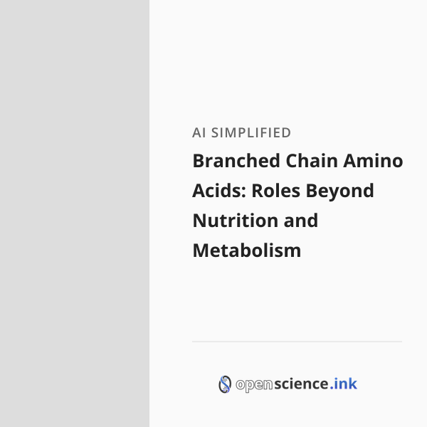 Branched Chain Amino Acids: Roles Beyond Nutrition and Metabolism ...