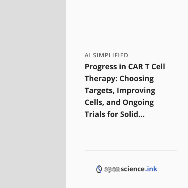 Progress in CAR T Cell Therapy: Choosing Targets, Improving Cells, and ...