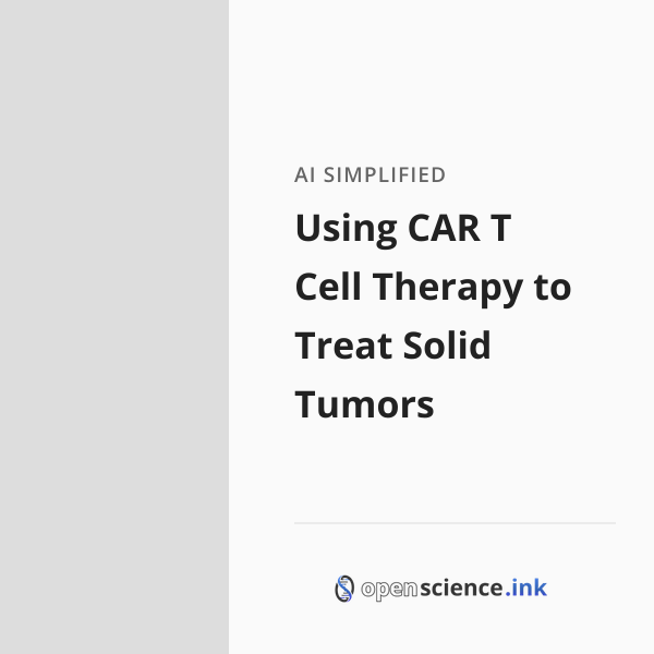 Using CAR T Cell Therapy to Treat Solid Tumors | studies, simplified