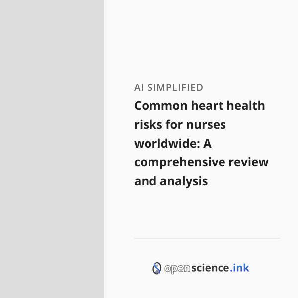 Common heart health risks for nurses worldwide: A comprehensive review ...