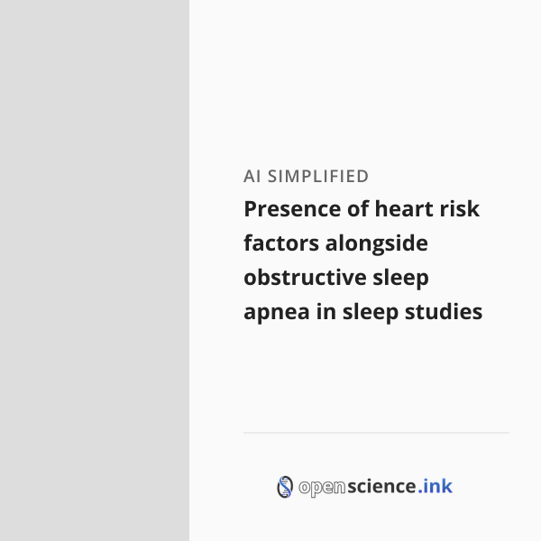 Presence of heart risk factors alongside obstructive sleep apnea in ...