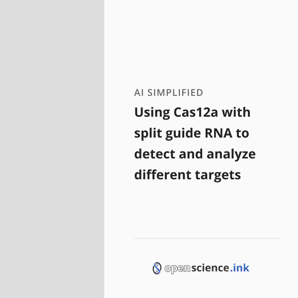 Using Cas12a with split guide RNA to detect and analyze different ...