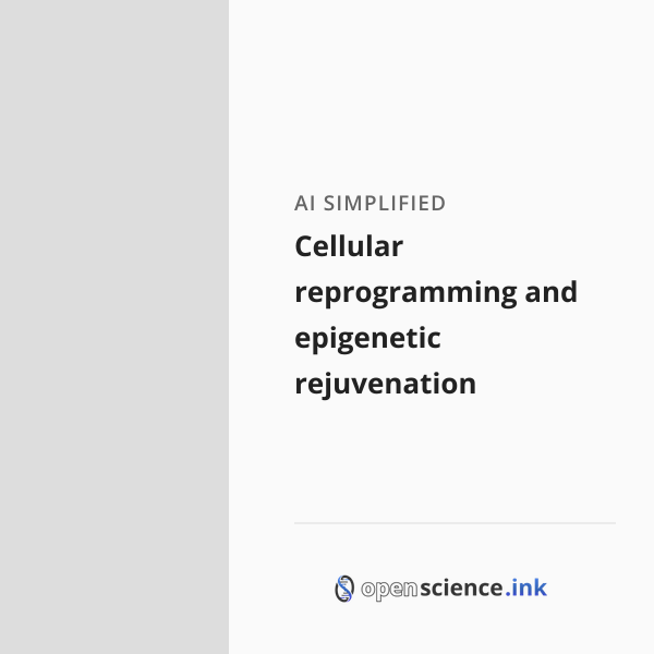Cellular reprogramming and epigenetic rejuvenation | studies, simplified