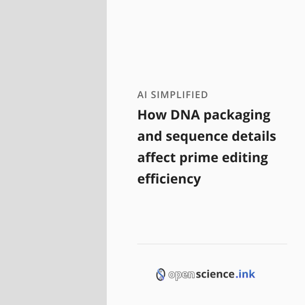 How DNA packaging and sequence details affect prime editing efficiency ...