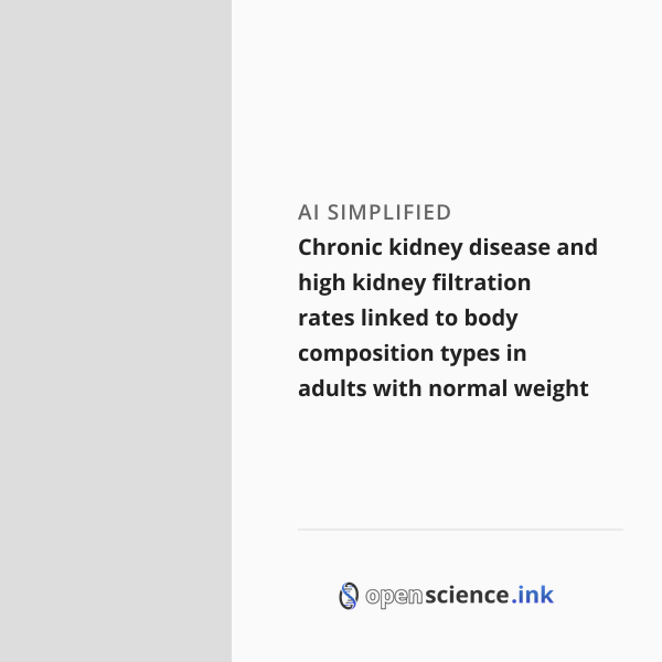 Chronic kidney disease and high kidney filtration rates linked to body ...