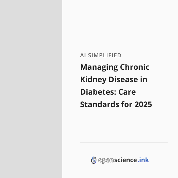Managing Chronic Kidney Disease in Diabetes: Care Standards for 2025 ...