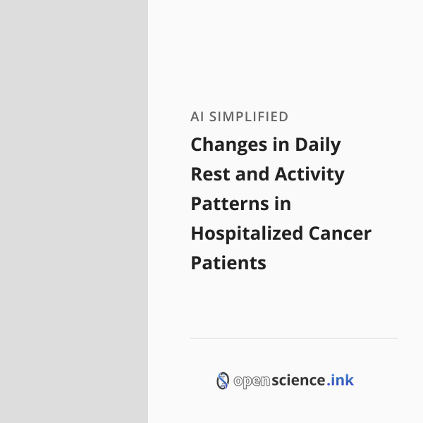 Rest Cancer Changes in Daily Rest and Activity Patterns in Hospitalized Cancer ...