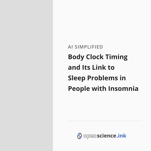 Body Clock Timing and Its Link to Sleep Problems in People with ...