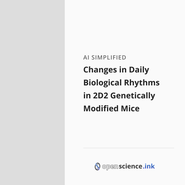 Changes in Daily Biological Rhythms in 2D2 Genetically Modified Mice ...