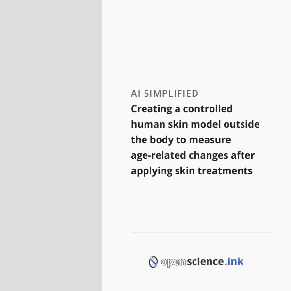 Creating a controlled human skin model outside the body to measure age ...