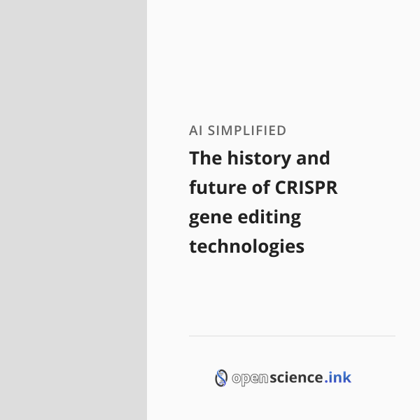 The history and future of CRISPR gene editing technologies | studies ...