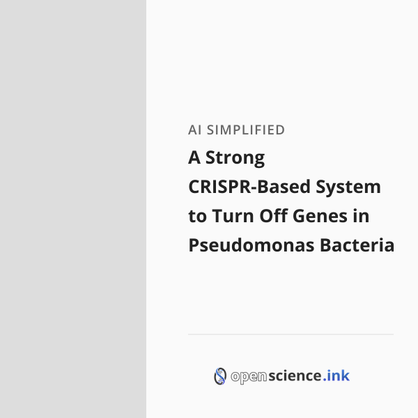 A Strong CRISPR-Based System to Turn Off Genes in Pseudomonas Bacteria ...