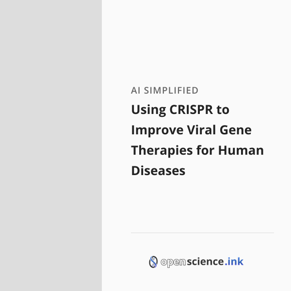 Using CRISPR to Improve Viral Gene Therapies for Human Diseases ...
