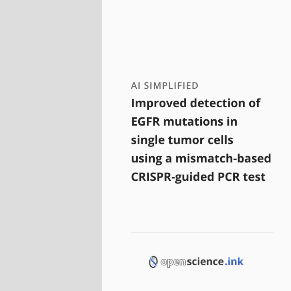 Improved detection of EGFR mutations in single tumor cells using a ...