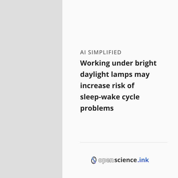 Working under bright daylight lamps may increase risk of sleep-wake ...