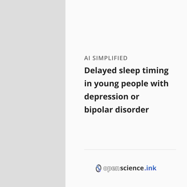 Sleep Delay Delayed sleep timing in young people with depression or bipolar ...