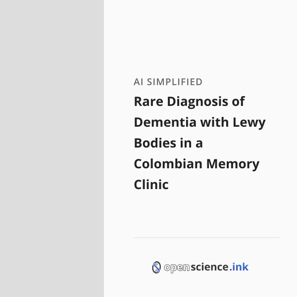 Rare Diagnosis of Dementia with Lewy Bodies in a Colombian Memory ...
