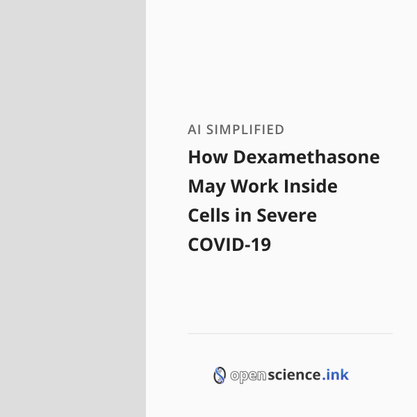How Dexamethasone May Work Inside Cells in Severe COVID-19 | studies ...