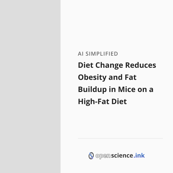 Diet Change Reduces Obesity and Fat Buildup in Mice on a High-Fat Diet ...