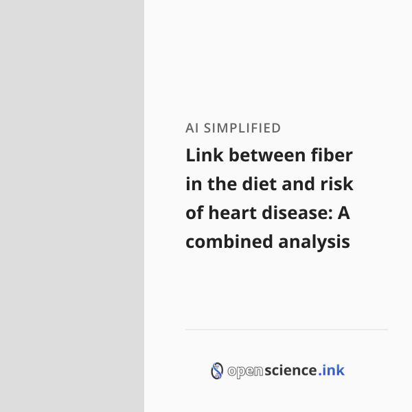 Link between fiber in the diet and risk of heart disease: A combined ...