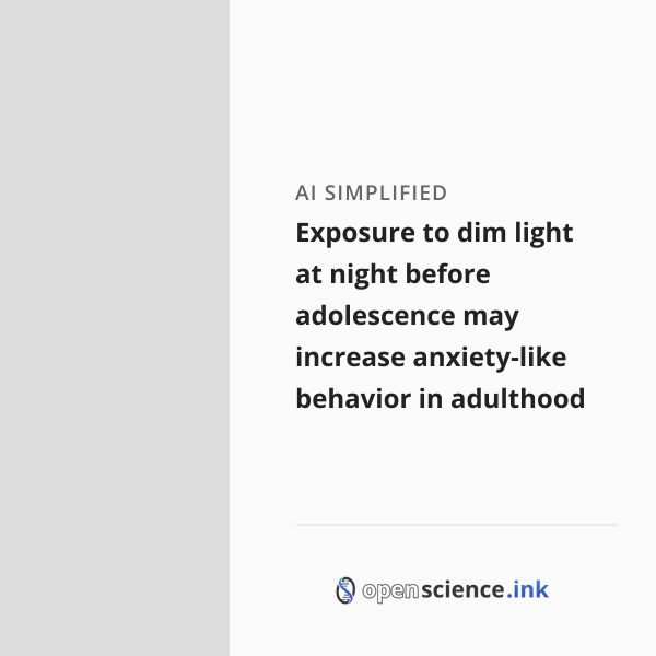 Dim Light Core Exposure to dim light at night before adolescence may increase anxiety ...