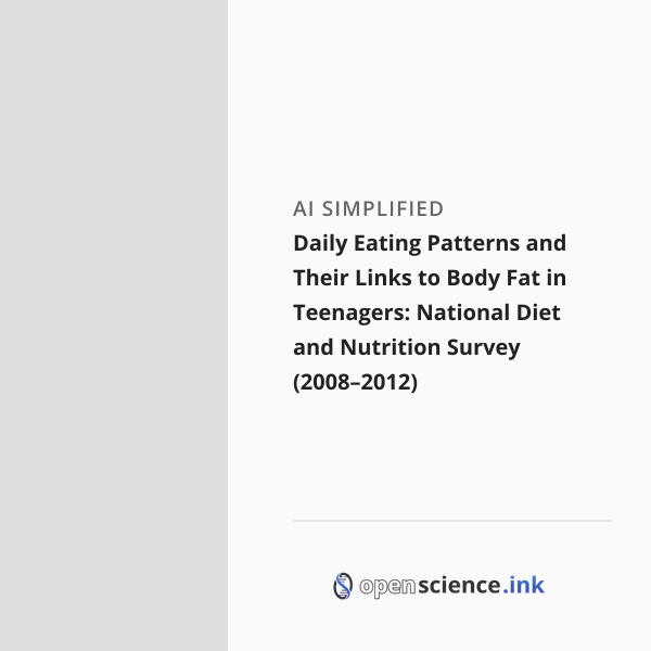 Daily Eating Patterns and Their Links to Body Fat in Teenagers ...