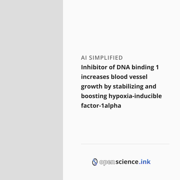Inhibitor of DNA binding 1 increases blood vessel growth by stabilizing ...