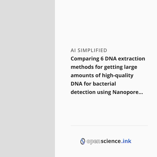 Comparing 6 DNA extraction methods for getting large amounts of high ...