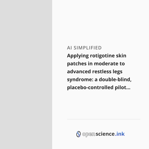 Applying rotigotine skin patches in moderate to advanced restless legs ...