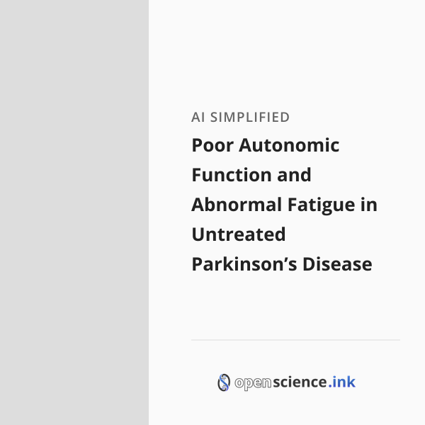 Poor Function Poor Autonomic Function and Abnormal Fatigue in Untreated Parkinson’s ...