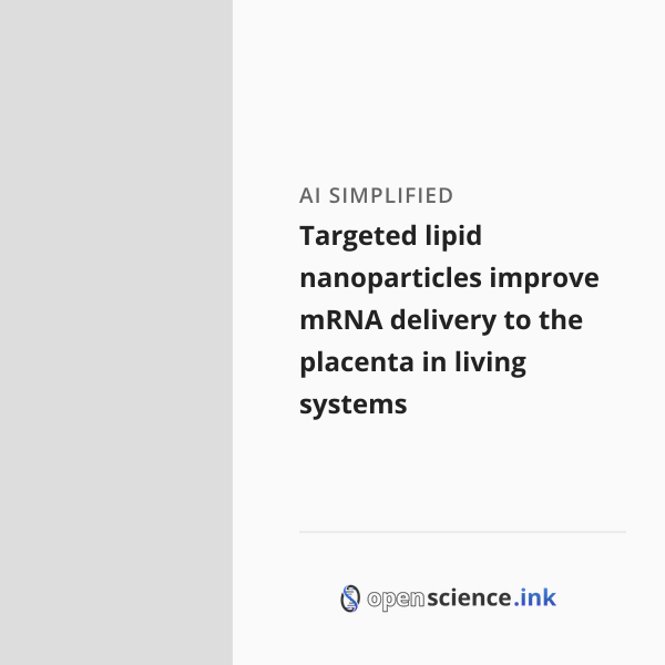 Targeted lipid nanoparticles improve mRNA delivery to the placenta in ...