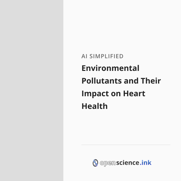 Environment Heart Environmental Pollutants and Their Impact on Heart Health | studies ...