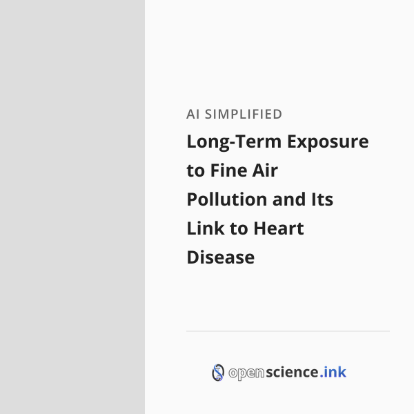 Long-Term Exposure to Fine Air Pollution and Its Link to Heart Disease ...
